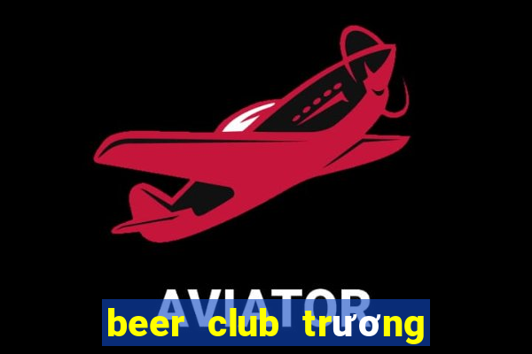 beer club trương vĩnh ký