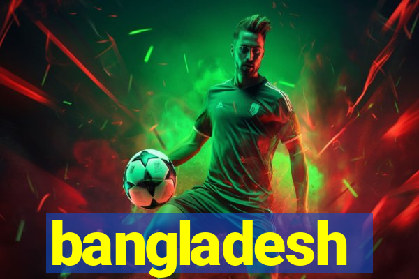 bangladesh