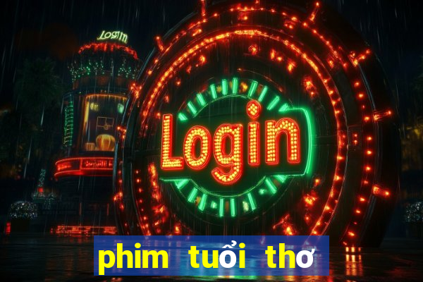 phim tuổi thơ dữ dội