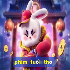 phim tuổi thơ dữ dội