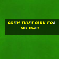 chiến thuật glxh fo4 mới nhất