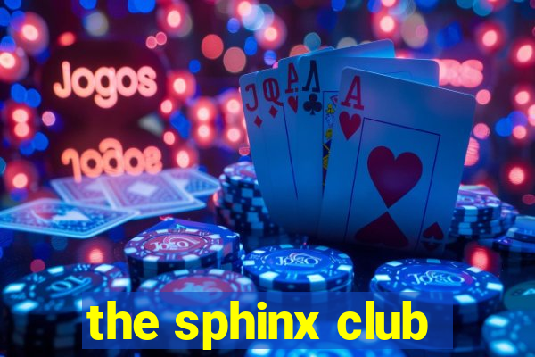 the sphinx club