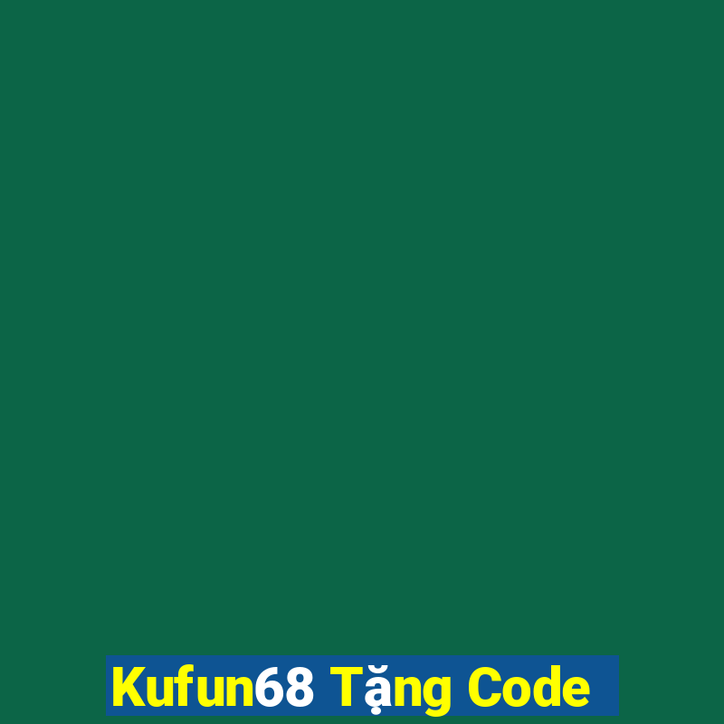 Kufun68 Tặng Code