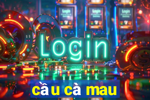 cầu cà mau