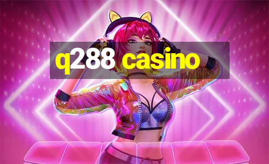 q288 casino