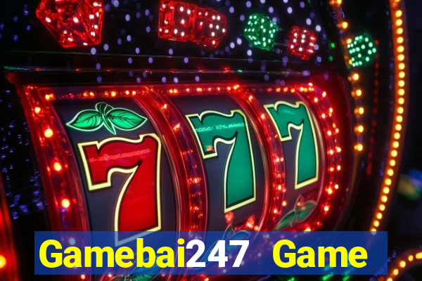 Gamebai247 Game Bài Đổi Thưởng