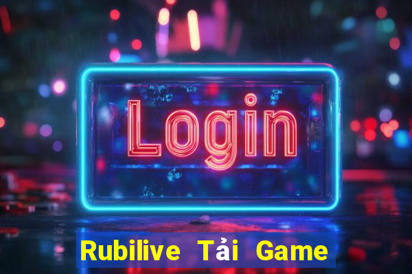 Rubilive Tải Game Bài Nhất Vip