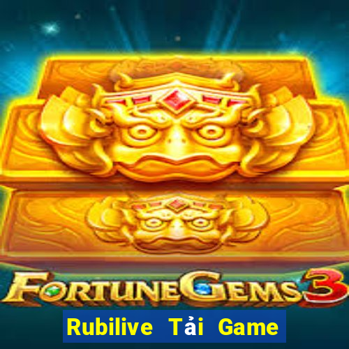 Rubilive Tải Game Bài Nhất Vip