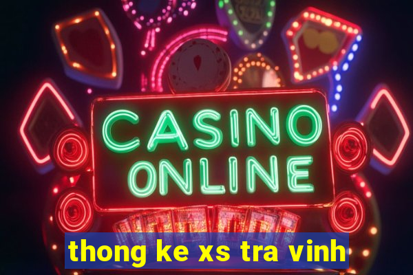 thong ke xs tra vinh