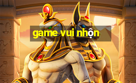 game vui nhộn