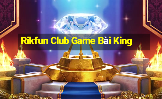 Rikfun Club Game Bài King