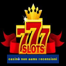 casinò non aams recensioni