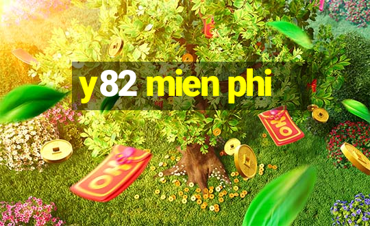 y82 mien phi