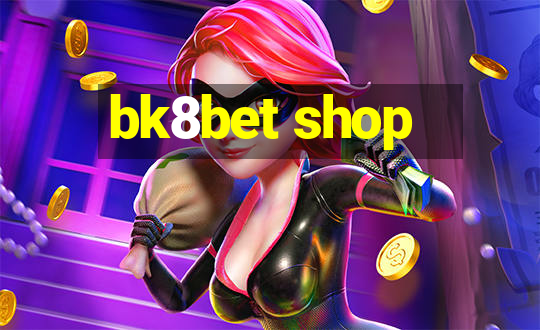 bk8bet shop