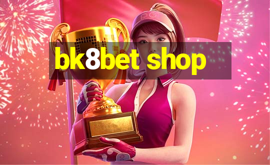 bk8bet shop