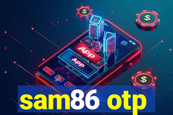 sam86 otp