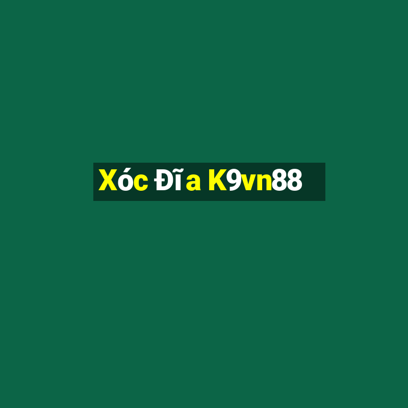 Xóc Đĩa K9vn88