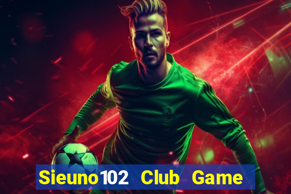 Sieuno102 Club Game Bài 6 Lá