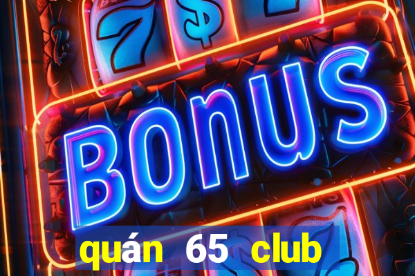 quán 65 club quận 3