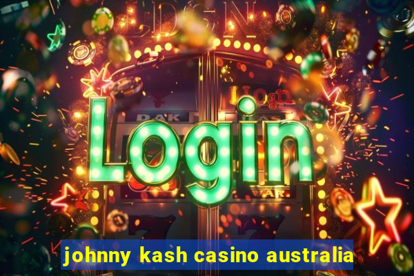 johnny kash casino australia