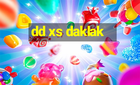 dd xs daklak