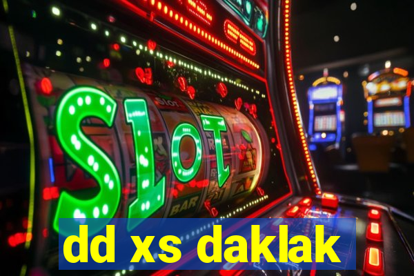 dd xs daklak