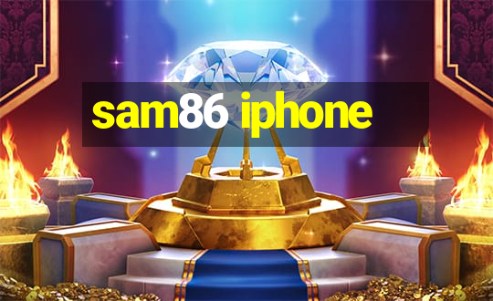 sam86 iphone