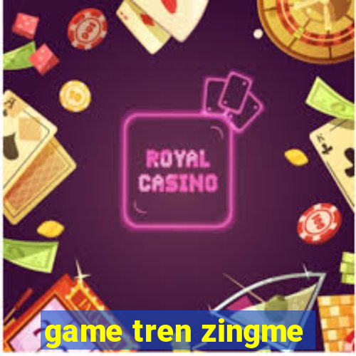 game tren zingme