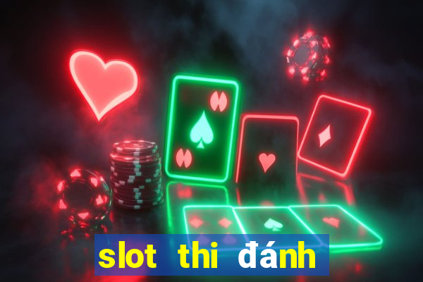 slot thi đánh giá năng lực