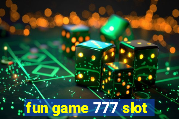 fun game 777 slot