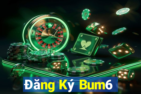 Đăng Ký Bum6