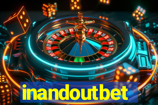 inandoutbet