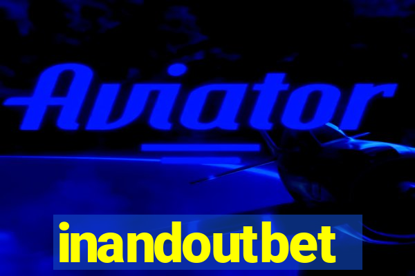 inandoutbet