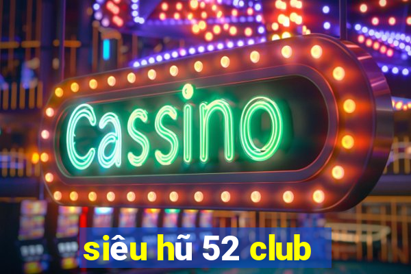 siêu hũ 52 club