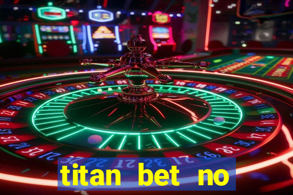 titan bet no deposit bonus