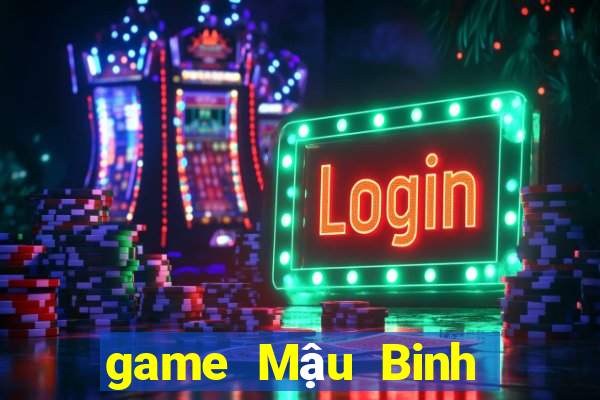 game Mậu Binh là gì