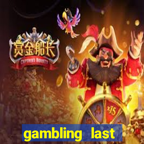 gambling last chance casino