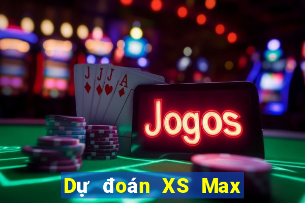 Dự đoán XS Max 4D thứ tư