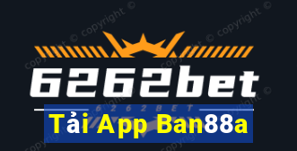 Tải App Ban88a