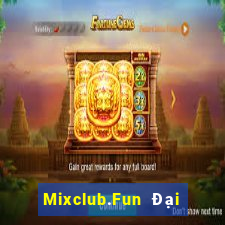 Mixclub.Fun Đại Lý Cấp 1 Game Bài