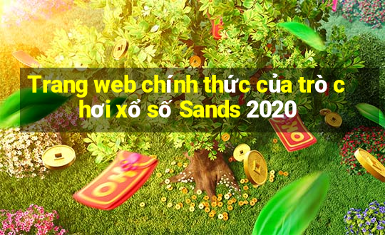 Trang web chính thức của trò chơi xổ số Sands 2020