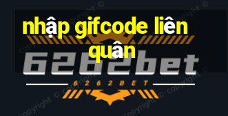 nhập gifcode liên quân