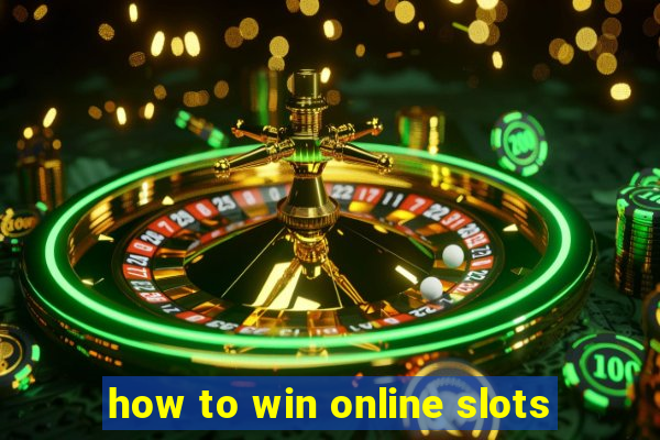 how to win online slots