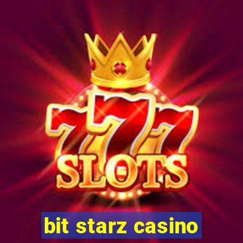 bit starz casino