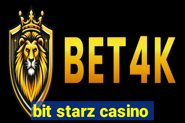 bit starz casino