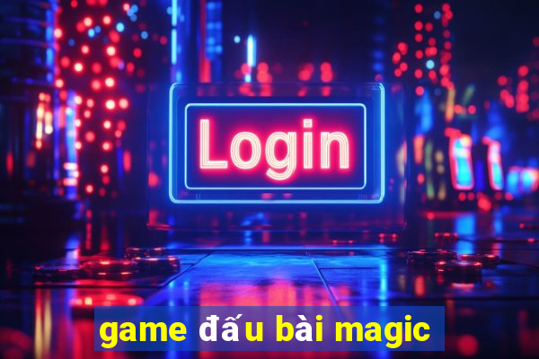 game đấu bài magic