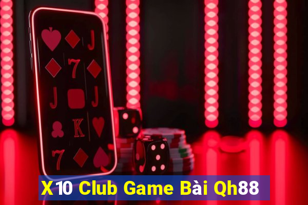 X10 Club Game Bài Qh88