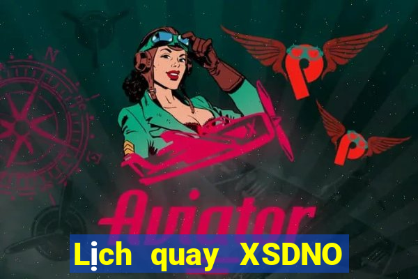 Lịch quay XSDNO ngày 11