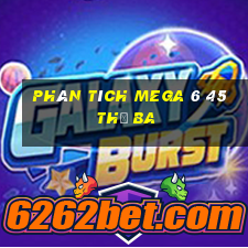 Phân tích MEGA 6 45 thứ Ba