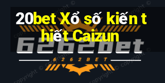 20bet Xổ số kiến thiết Caizun